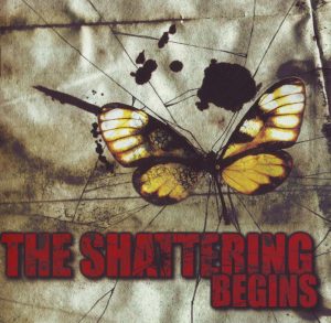 The Shattering - The Shattering Begins (2005)