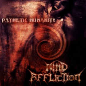 Mind Affliction - Pathetic Humanity (2013)