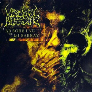 Visceral Bleeding - Absorbing The Disarray (2007)