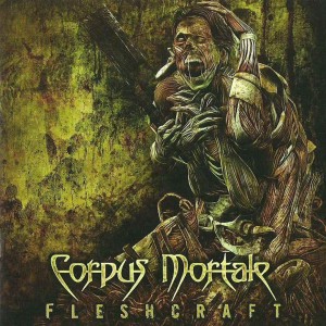 Corpus Mortale - FleshCraft (2013)