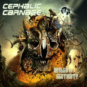 Cephalic Carnage - Misled by Certainty (2010)