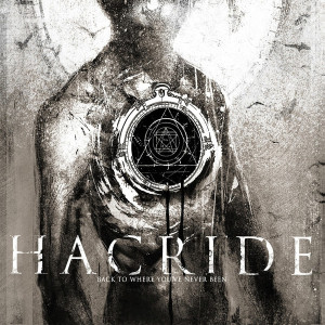 Hacride - Back To Where You've Never Been (2013)