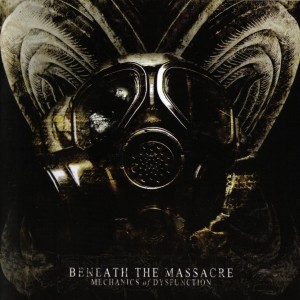 Beneath The Massacre - Mechanics Of Dysfunction (2007)