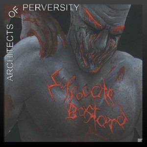 Suffocate Bastard - Architects Of Perversity (2004)