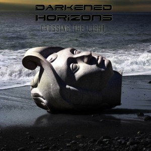 Darkened Horizons - Crossing The Light (2013)