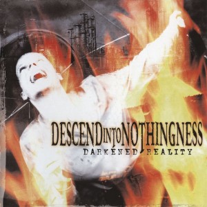 Descend Into Nothingness - Darkened Reality (2003)