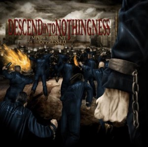 Descend Into Nothingness - Empowerment Of The Oppressed (2007)
