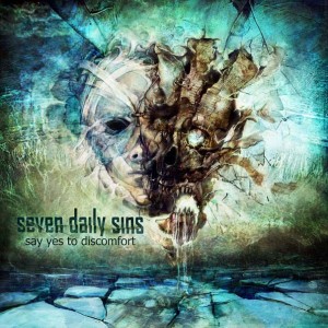 Seven Daily Sins - Say Yes To Discomfort (2011)
