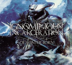 Ignominious Incarceration - Of Winter Born (2009)
