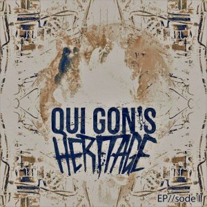 Qui Gon's Heritage — Ep//sode II (2016)
