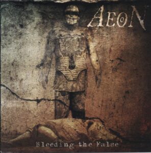 Aeon — Bleeding The False (2005)