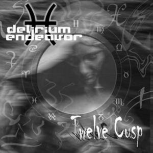 Delirium Endeavor — Tweleve Cusp (2004)
