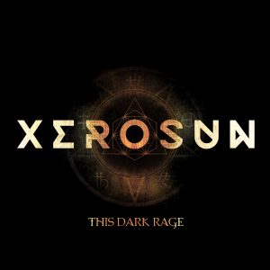 Xerosun — This Dark Rage (2016)