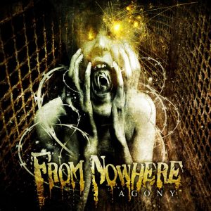 From Nowhere — Agony (2011)
