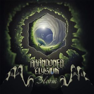 Abandoned Elysium — Bloom (2017)