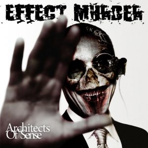 Effect Murder — Architects Of Sense (2010)