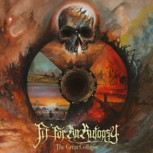 Fit For An Autopsy — The Great Collapse (2017)