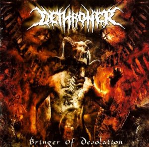 Dethroner — Bringer Of Desolation (2007)