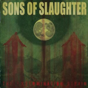 Sons Of Slaughter — The Extermination Strain (2005)