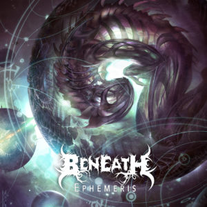Beneath — Ephemeris (2017)
