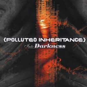 Polluted Inheritance — Into Darkness (2001)