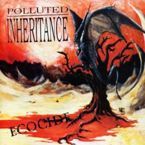 Polluted Inheritance — Ecocide (1992)