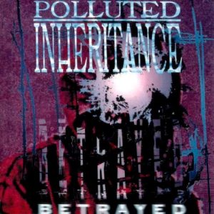 Polluted Inheritance — Betrayed (1996)