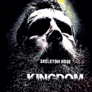 Skeleton Rose — Kingdom (2017)