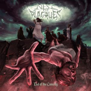 Nest Of Plagues — End Of The Comedy (2018)
