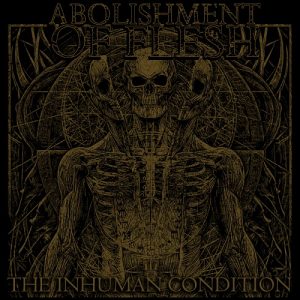 Abolishment Of Flesh — The Inhuman Condition (2018)