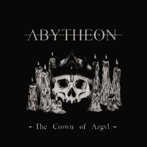 Abytheon — The Crown Of Azgul (2017)