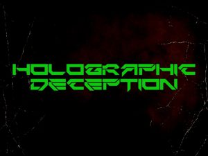 Holographic Deception — Digital Immortality (2018)