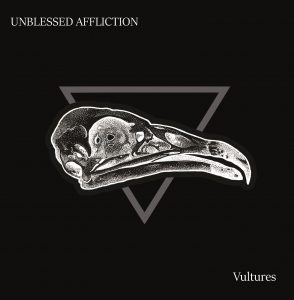 Unblessed Affliction — Vultures (2018)
