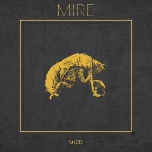 Mire — Shed (2018)