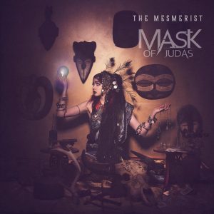 Mask Of Judas — The Mesmerist (2018)
