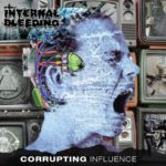 Internal Bleeding — Corrupting Influence (2018)