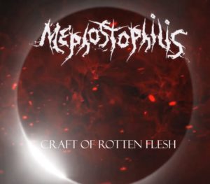 Mephostophilis — Craft Of Rotten Flesh (2018)