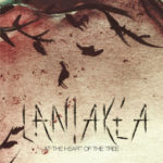 Laniakea — At The Heart Of The Tree (2015)