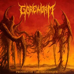 Goreworm — Prodigy Of The Grotesque (2020)