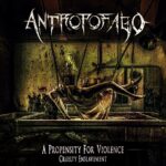 Antropofago — A Propensity For Violence… Cruelty Enslavement (2021)