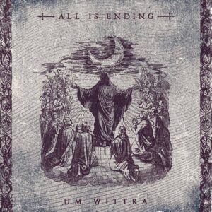 All Is Ending — Um Wittra (2023) 