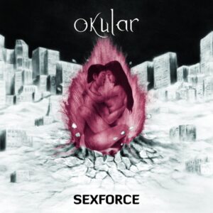 Okular - Sexforce (2013)