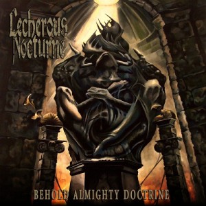 Lecherous Nocturne - Behold Almighty Doctrine (2013)