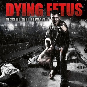 Dying Fetus - Descend Into Depravity (2009)