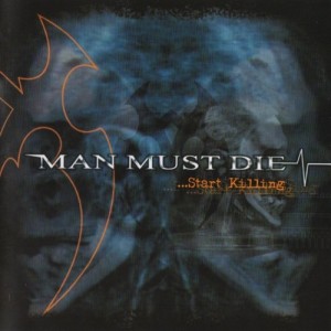 Man Must Die - ...Start Killing (2004)