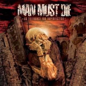 Man Must Die - No Tolerance For Imperfection (2009)