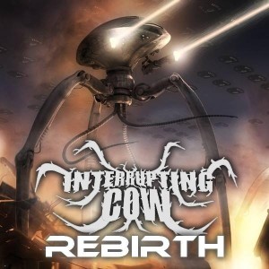 Interrupting Cow - Rebirth (2013)
