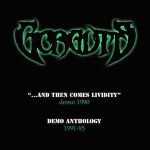 Gorguts — …And Then Comes Lividity / Demo Anthology (2003)