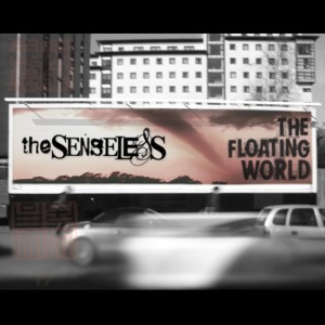 The Senseless - The Floating World (2012)