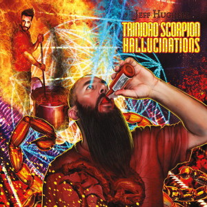 Jeff Hughell - Trinidad Scorpion Hallucinations (2015)